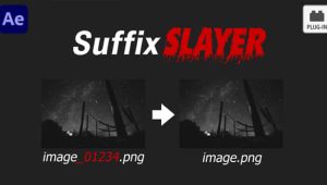 【英文】AE插件-智能剔除图像帧渲染中的数字后缀 SuffixSlayer V1.0 Win/Mac